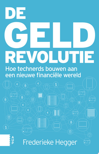 De geldrevolutie hoe nerds de macht overnemen van bankiers