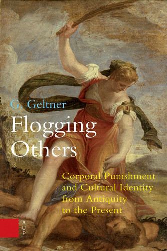 Flogging Others corporal punishment and cultural identity from antiquity to the present