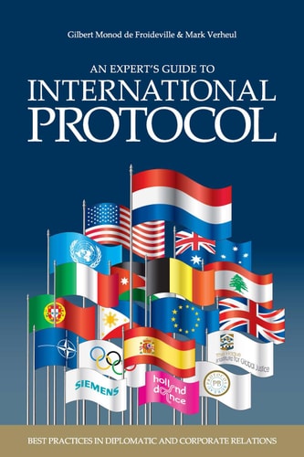 An Experts' Guide to International Protocol Best Practices in Diplomatic and Corporate Relations