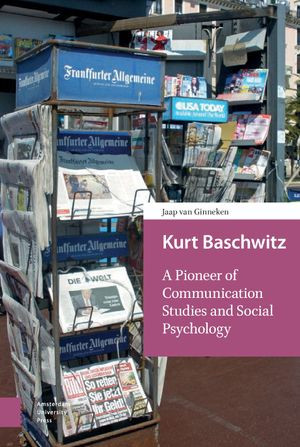 Kurt Baschwitz A Pioneer of Communication Studies and Social Psychology