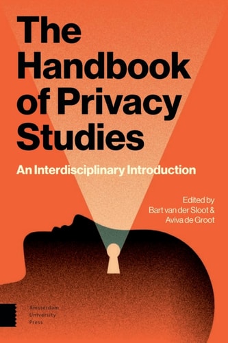The Handbook of Privacy Studies An Interdisciplinary Introduction