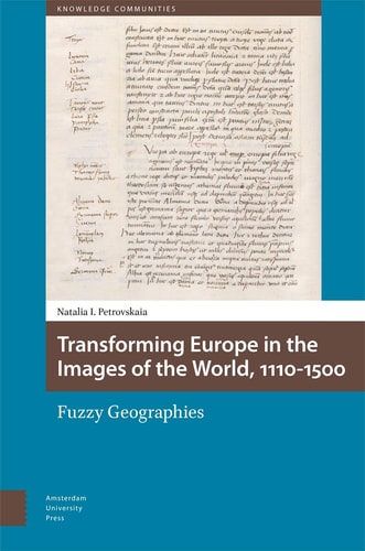 Transforming Europe in the Images of the World, 1110-1500 Fuzzy Geographies