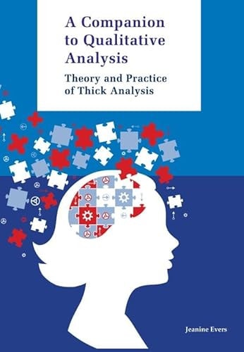 A Companion to Qualitative Analysis Theory and Practice of Thick Analysis