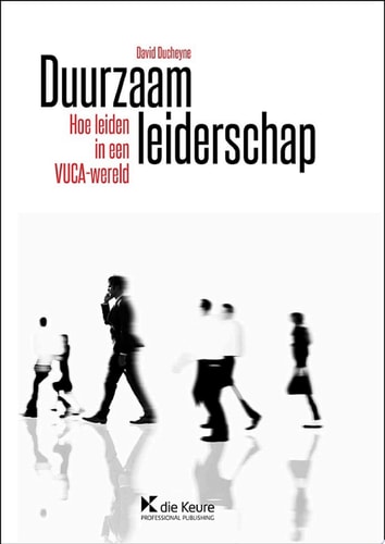 Duurzaam leiderschap Hoe leiden in een VUCA-wereld