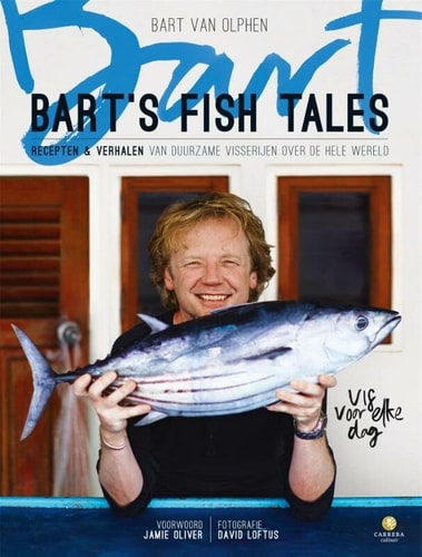 Bart's fish tales recepten & verhalen van duurzame visserijen over de hele wereld