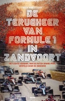 De terugkeer van Formule 1 in Zandvoort Het echte verhaal van de Dutch Grand Prix, verteld door de insiders