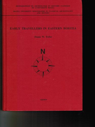 Early Travellers in Eastern Boiotia (Monographies En Archeologie Et Histoire Classiques De L'universite Mcgill, No. 8) (McGill University Monographs in Classical Archaeology and Hi)