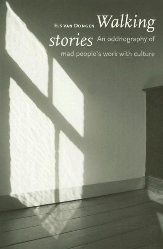 Walking Stories An Oddnography of Mad People's Work with Culture