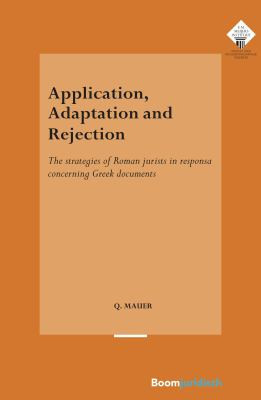 Application, Adaptation and Rejection: The Strategies of Roman Jurists in Responsa Concerning Greek Documents