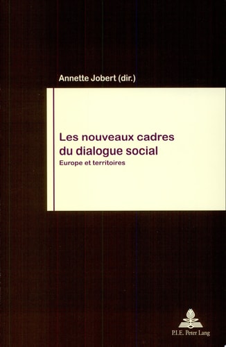 Les nouveaux cadres du dialogue social Europe et territoires