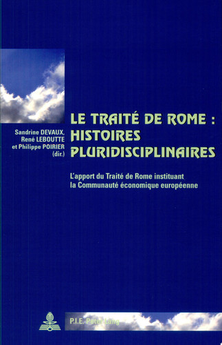 Le traité de Rome histoires pluridisciplinaires, l'apport du traité de Rome instituant la communauté économique européenne