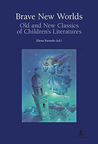Brave New Worlds Old and New Classics of Children's Literatures