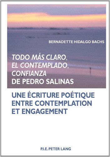 «Todo Más Claro, el Contemplado, Confianza» de Pedro Salinas Une écriture Poétique Entre Contemplation et Engagement