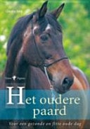 Het oudere paard voor een gezonde en fitte oude dag