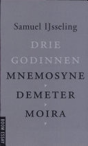 Drie godinnen: Mnemosyne, Demeter, Moira (Dutch Edition)