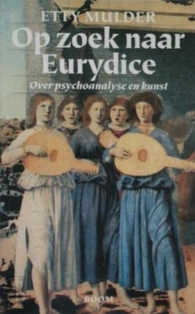 Op zoek naar Eurydice: Over psychoanalyse en kunst (Dutch Edition)