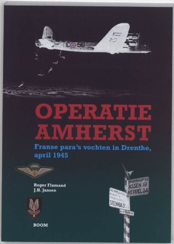 Operatie Amherst; Franse para's vochten in Drenthe, april 1945