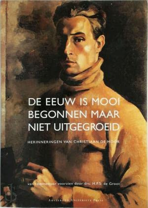 De eeuw is mooi begonnen maar niet uitgegroeid herinneringen van Christiaan de Moor