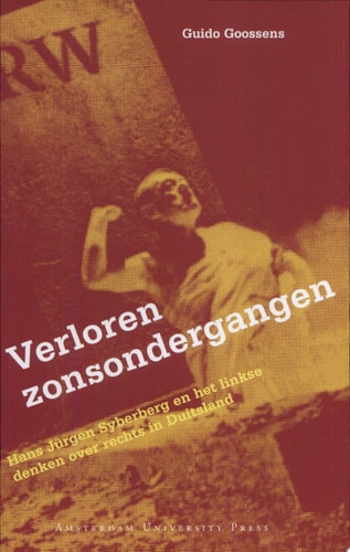 Verloren zonsondergangen Hans Jürgen Syberberg en het linkse denken over rechts in Duitsland