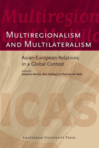 Multiregionalism and Multilateralism Asian-European Relations in a Global Context