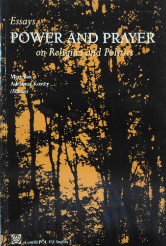 Power and Prayer: Religious and Political Processes in Past and Present (Centrepol-Vu Studies)