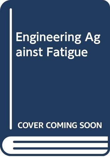Engineering Against Fatigue
