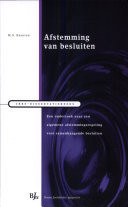 Afstemming van besluiten een onderzoek naar een algemene afstemmingsregeling voor samenhangende besluiten