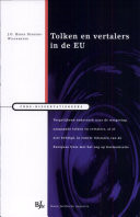 Tolken en vertalers in de EU vergelijkend onderzoek naar de wetgeving aangaande tolken en vertalers, al of niet beëdigd, in enkele lidstaten van de Europese Unie met het oog op harmonisatie
