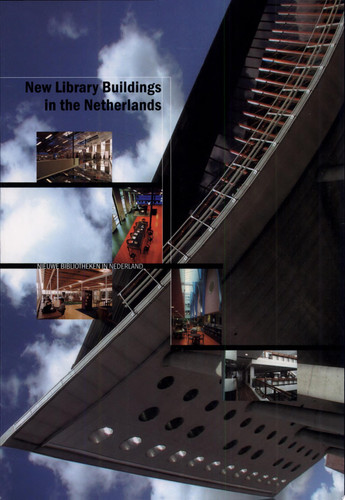New library buildings in the Netherlands Nieuwe Bibliotheken in Nederland