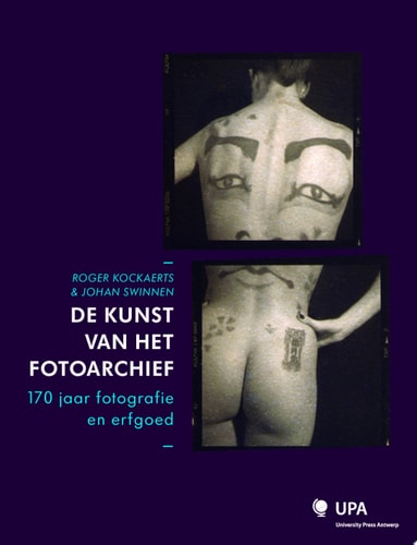 De kunst van het fotoarchief 170 jaar fotografie en erfgoed