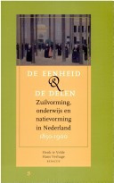 De Eenheid & de delen: Zuilvorming, onderwijs en natievorming in Nederland 1850-1900 (Dutch Edition)