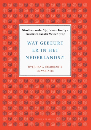 Wat gebeurt er in het Nederlands?! over taal, frequentie en variatie