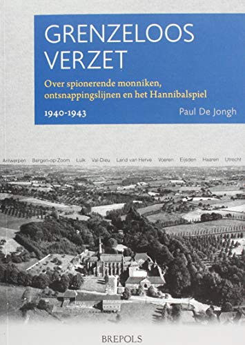 Grenzeloos verzet over spionerende monniken, ontsnappingslijnen en het Hannibalspiel : 1940-1943