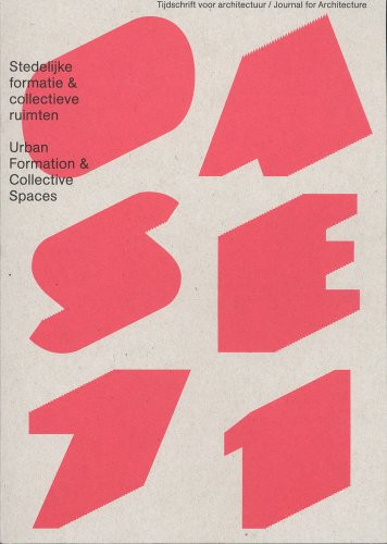 OASE 71: Urban Formation and Collective Spaces