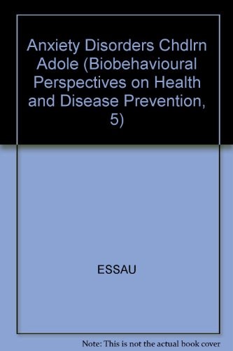 Anxiety Disorders in Children and Adolescents Epidemiology, Risk Factors and Treatment