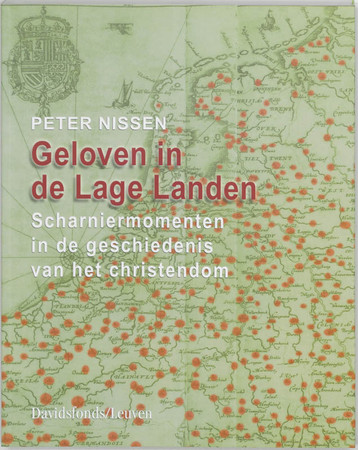 Geloven in de Lage Landen: scharniermomenten in de geschiedenis van het christendom