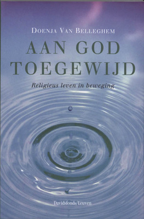 Aan God toegewijd: religieus leven in beweging