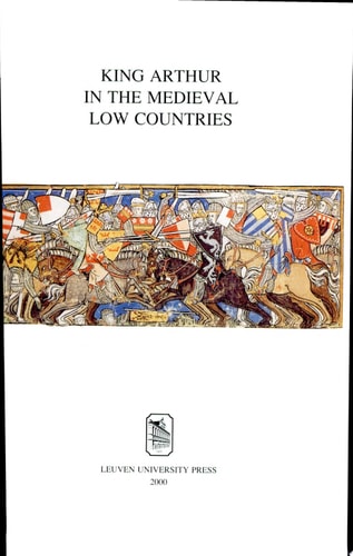 King Arthur in the Medieval Low Countries