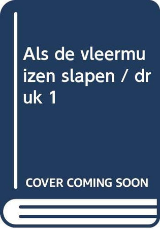 Als de vleermuizen slapen