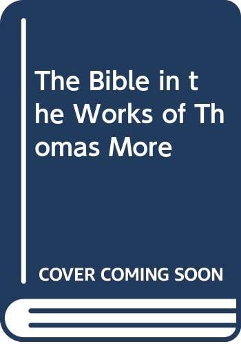 The Bible in the Works of Thomas More (5 Vols.)