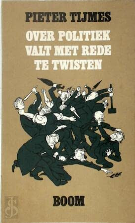 Over politiek valt met rede te twisten: Een onderzoek naar de rol van wetenschap en ethiek in het politieke denken van Max Weber (Dutch Edition)