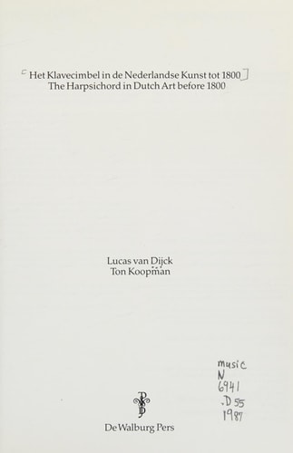 Het klavecimbel in de Nederlandse kunst tot 1800 =: The harpsichord in Dutch art before 1800 (Dutch Edition)