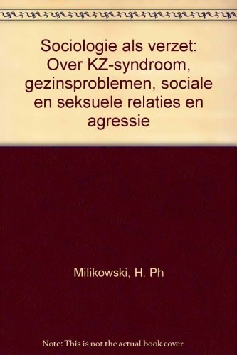 Sociologie als verzet Over KZ-syndroom, gezinsproblemen, sociale en seksuele relaties en agressie