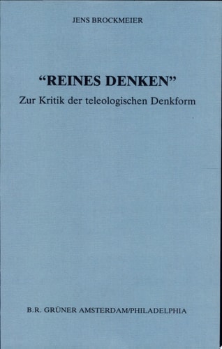 "Reines Denken" zur Kritik der teleologischen Denkform