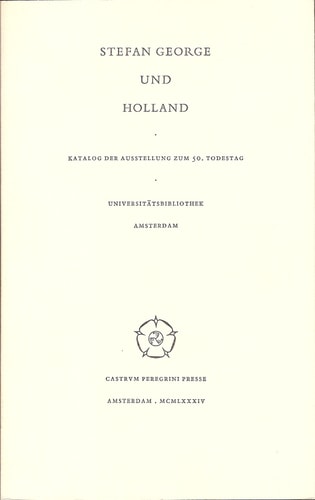 Stefan George und Holland Katalog der Ausstellung zum 50. Todestag : Universitätsbibliothek Amsterdam
