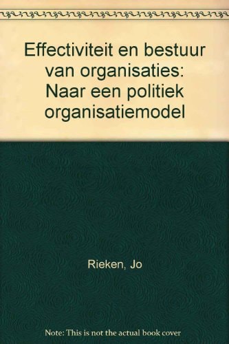 Effectiviteit en bestuur van organisaties naar een politiek organisatiemodel