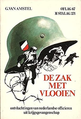 De zak met vlooien Oflag 67, M Stalag 371 : ontvluchtingen van Nederlandse officieren uit krijgsgevangenschap, 1942-1945
