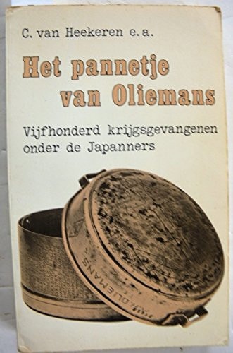 Het pannetje van Oliemans: 500 krijgsgevangenen onder de Japanners, Zuid-Atjeh, 1944 (Dutch Edition)