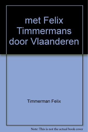 met Felix Timmermans door Vlaanderen