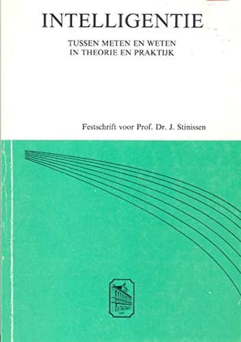 Intelligentie, tussen meten en weten in theorie en praktijk festschrift voor Prof. Dr. J. Stinissen